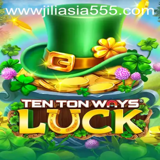 Unveiling TenTonWaysLuck: An Exciting Dive into Jiliasia 555